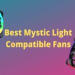 best-mystic-light-compatible-rgb-fans