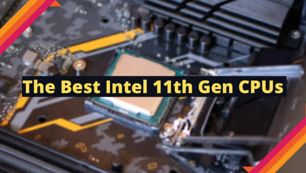 best-intel-11th-gen-cpus