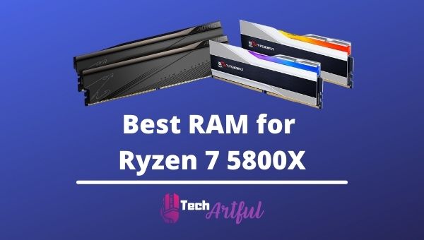 best-ram-for-ryzen-7-5800x