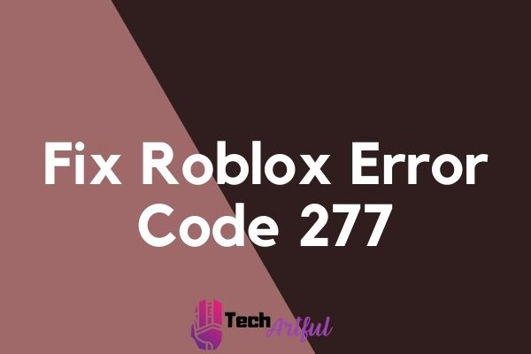 fix-roblox-error-code-277
