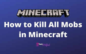 How to Kill All Mobs in Minecraft