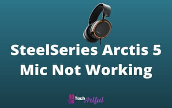 [SOLVED] SteelSeries Arctis 5 Mic Not Working