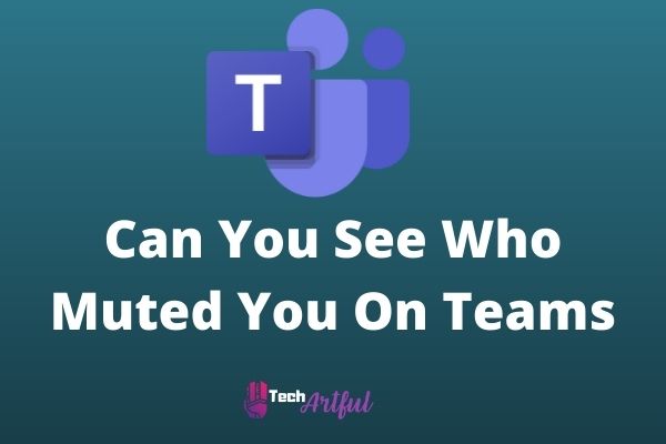 can-you-see-who-muted-you-on-teams