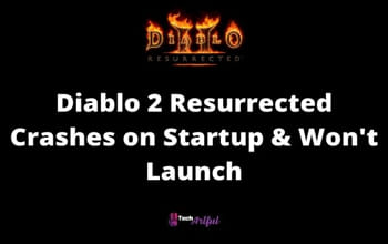[SOLVED] Diablo 2 Resurrected Crashes on Startup