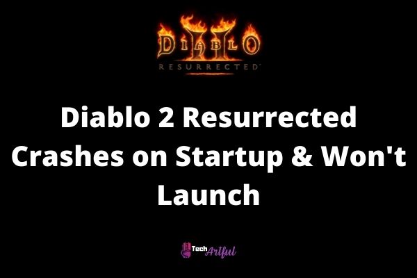 diablo-2-resurrected-rashes-on-startup-&-won't-launch