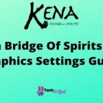 kena-bridge-of-spirits-best-graphics-settings-guide-s