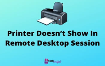 Printer Doesn’t Show In Remote Desktop Session