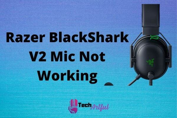 razer-blackshark-v2-mic -not-working