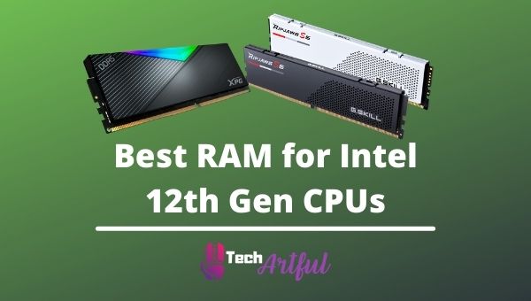 best-ram-for-intel-12th-gen-cpus