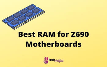 Best RAM for Z690 Motherboards