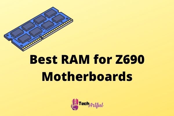 best-ram-for-z690-motherboards