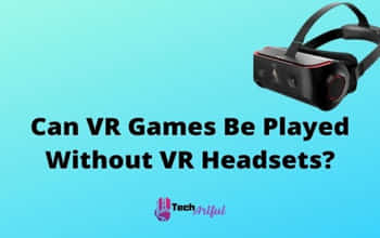 Can VR Games Be Played Without VR Headsets?
