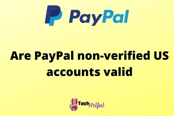 are-paypal-non-verified-us-accounts-valid