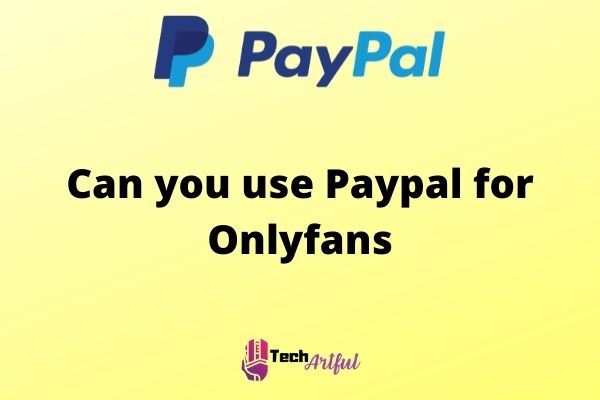 Card onlyfans paypal Onlyfans Payment