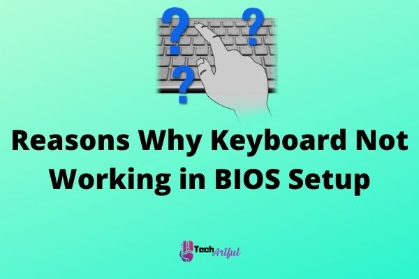 reasons-why-keyboard-not-working-in-bios-setup