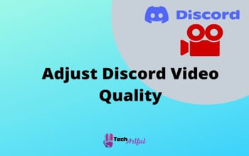 Adjust Video Quality on Discord | 6 Simple Steps