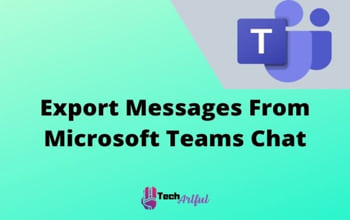 [SOLVED] Export Messages From Microsoft Teams Chat History