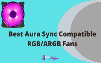 Best Aura Sync Compatible RGB/ARGB Fans