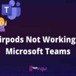 fix-airpods-not-working-with-microsoft-teams-s