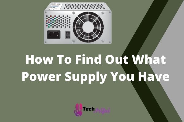 how-to-find-out-what-power-supply-you -have
