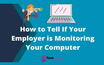 how-to-tell-if-your-employer-is-monitoring-your-computer-s