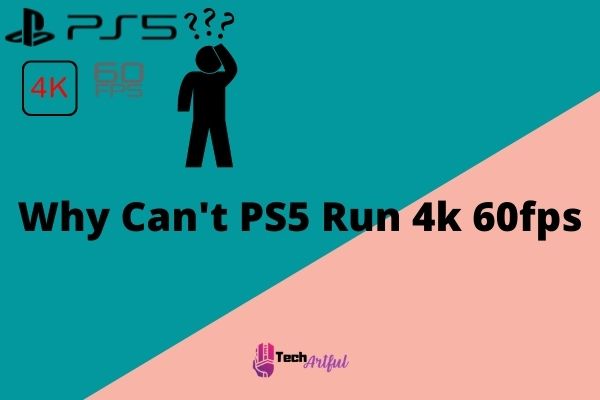 why-can't-ps5-run-4k-60fps