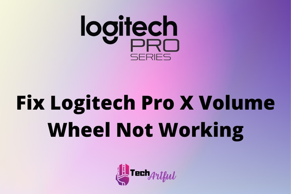 fix-logitech-pro-x-volume-wheel-not-working