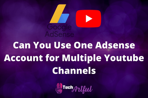 can-you-use-one-adsense-account-for-multiple-youtube-channels