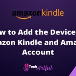 how-to-add-the-device-on-amazon-kindle-and-amazon-account-s