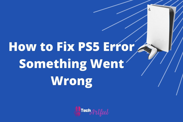 how-to-fix-ps5-error-something-went-wrong