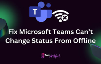 fix-microsoft-teams-cant-change-status-from-offlines