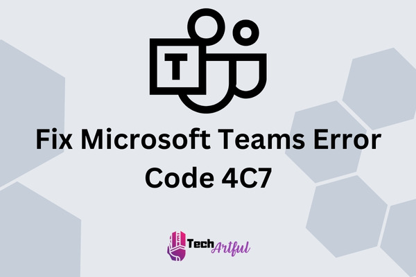 fix-microsoft-teams-error-code 4c7