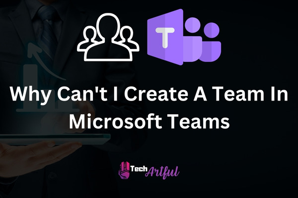 why-can't-i-create-a-team-in-microsoft-teams