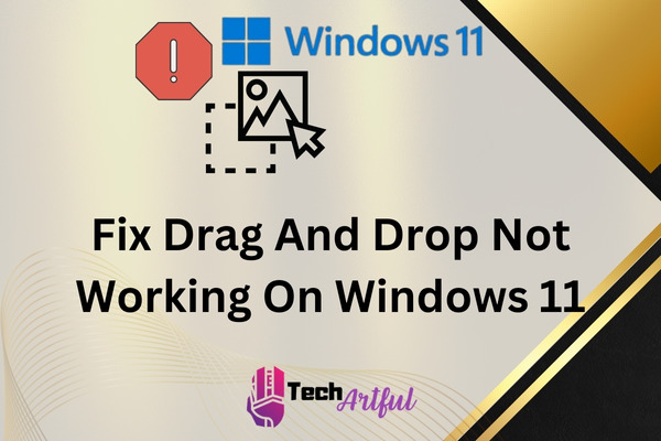 fix-drag-and-drop-not-working-on-windows11