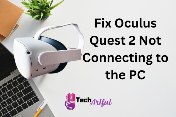 oculus-quest-2-not-connecting-to-pc